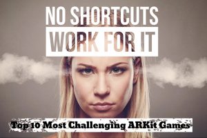 Top 10 Most Difficult and Challenging iOS AR Games of 2017