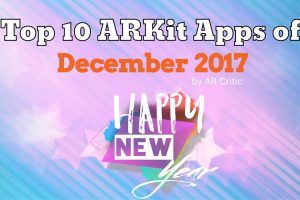 Top 10 ARKit Apps of December 2017 – Happy New Year Edition!