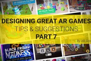 Designing Great AR Games: Tips & Suggestions – Part 7