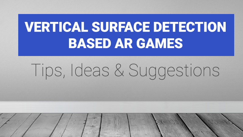 Vertical surface detection based AR games