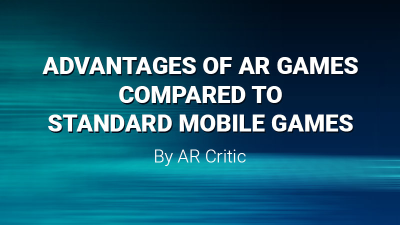 advantages of AR mobile games