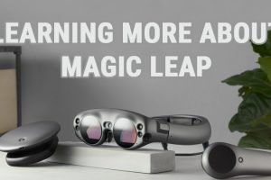 New Insights about Magic Leap One and Mixed Reality