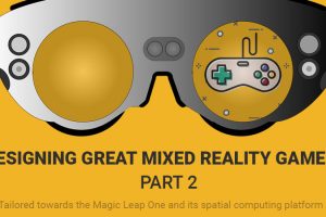 Designing Great Mixed Reality Games – Part 2
