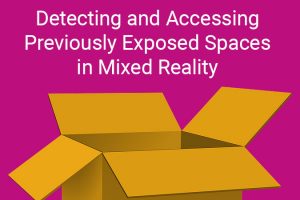 Magic Leap One: Detecting and Accessing Previously Exposed Spaces