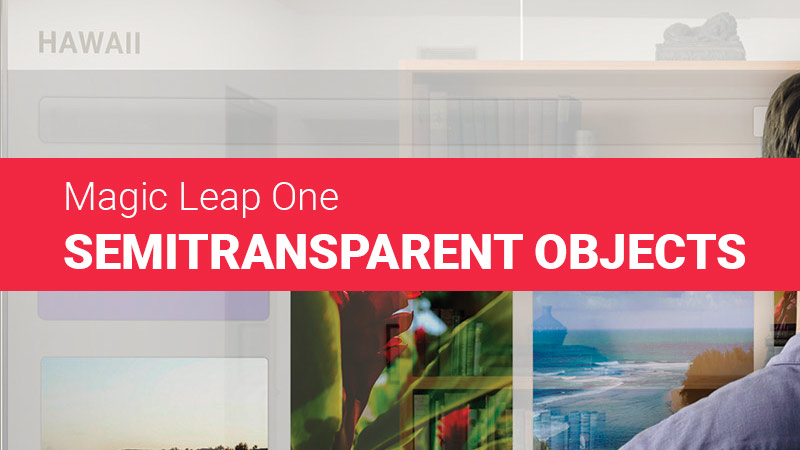 Magic Leap One Semitransparent virtual objects