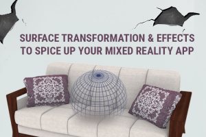 Surface Transformation and Effects to Spice Up your Mixed Reality Apps