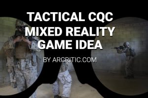 Tactical CQC Mixed Reality Game Idea for the Magic Leap One