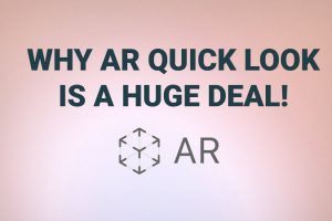 Why AR Quick Look is such a Huge Deal?