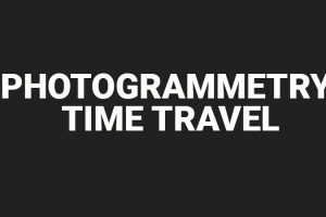 Photogrammetry Time Travel Machine