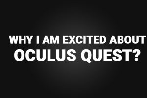 Oculus Quest is Exactly What I Wanted in a VR Headset