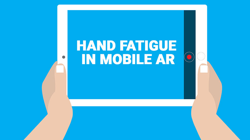 Hand fatigue in mobile AR